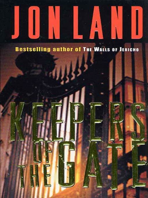 Title details for Keepers of the Gate by Jon Land - Available